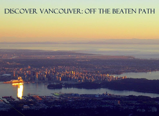 Discover Vancouver: Off the Beaten Path