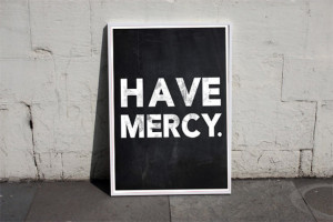 have mercy