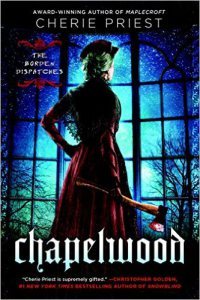 Chapelwood by Cherie Priest