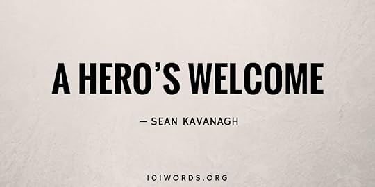 A Hero’s Welcome