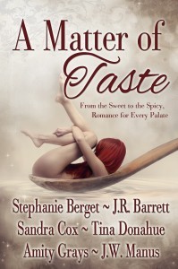 A Matter of Taste, from the Sweet to the Spicy, Romance for Every Palate