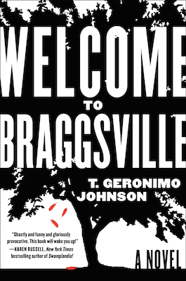 Welcome to Braggsville, by T. Geronimo Johnson