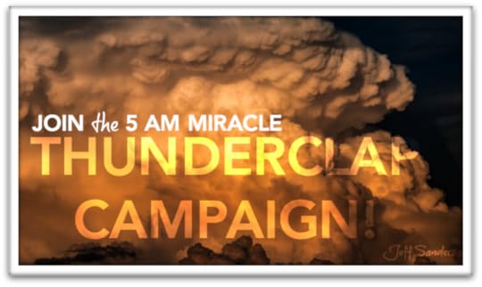 Join the 5 AM Miracle Thunderclap Campaign