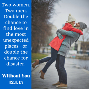 Two women. Two men. Double the chance to find love in the most unexpected places—or double the chance for disaster.