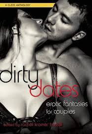 Dirty Dates: Erotic Fantasies for Couples (but really for anyone who likes sexy smut!)