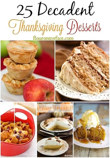 25 Decadent Thanksgiving Desserts recipes via flouronmyface.com