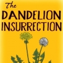 The Dandelion Insurrection