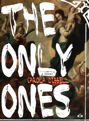 The Only Ones, by Carola Dibbell