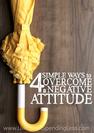 4 Simple Ways to Overcome a Negative Attitude
