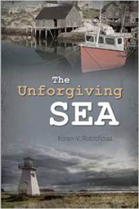 The Unforgiving Sea, by Karen V. Robichaud