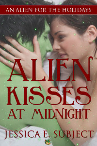 Alien Kisses At Midnight by Jessica E. Subject