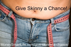 Give skinny a chance