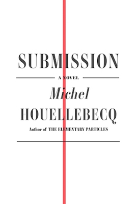 Submission, by Michel Houellebecq