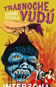 Trasnoche vudú de Mariano Buscaglia