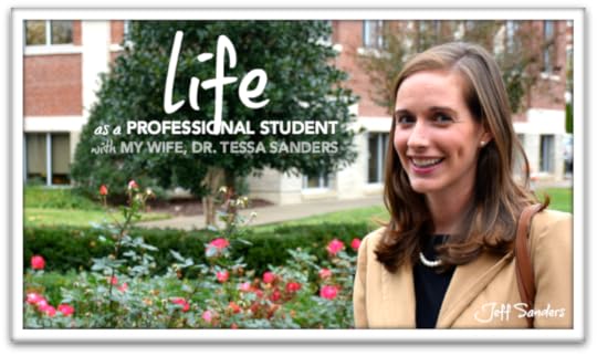 Life as a Professional Student with My Wife, Dr. Tessa Sanders