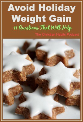 Avoid Holiday Weight Gain: 11 Questions That Will Help