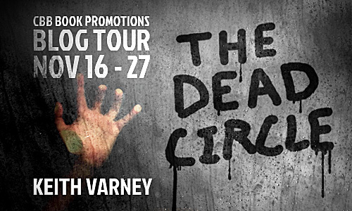 http://www.cbbbookpromotions.com/blog-tour-sign-up-the-dead-circle-by-keith-varney-nov-16-27/