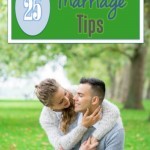 25 Marriage Tips--funny, practical, and true! #marriage