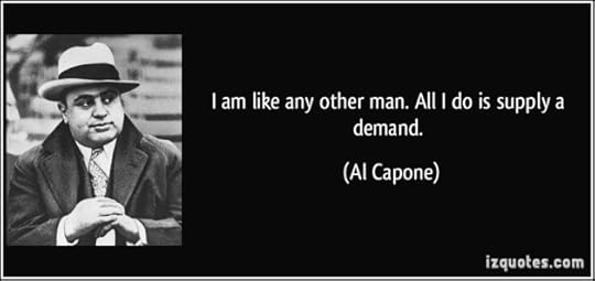 quote-i-am-like-any-other-man-all-i-do-is-supply-a-demand-al-capone-31128