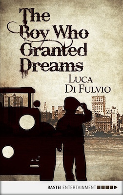 The Boy Who Granted Dreams, by Luca Di Fulvio