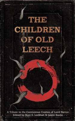 The Children of Old Leech, edited by Ross E. Lockhart and Justin Steele