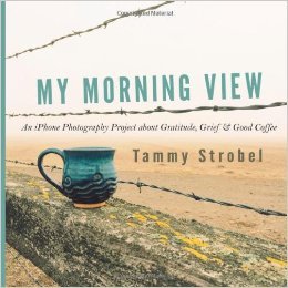 My Morning View by Tammy Strobel
