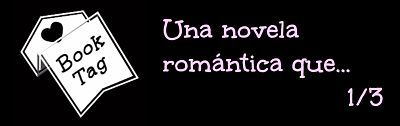 Booktag - Una novela romántica que... (1/3)