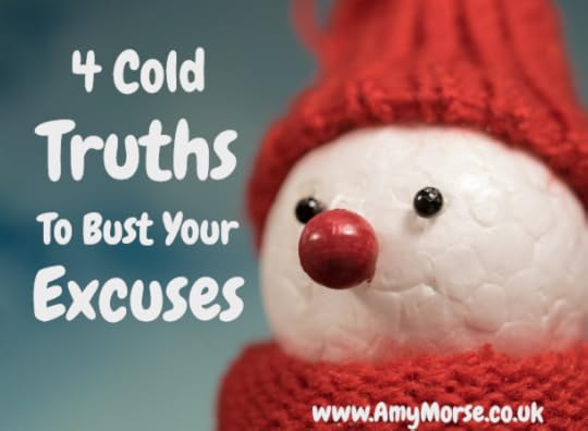 4 Cold Truths to Bust Your Excuses