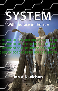 System: With His Face in the Sun