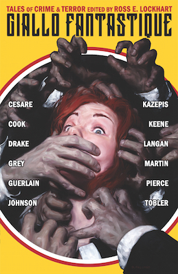 Giallo Fantastique, edited by Ross E. Lockhart