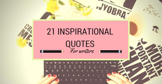 21 inspirational quotes for writers by P Wish