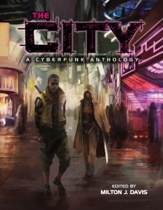 The City: A Cyberfunk Anthology