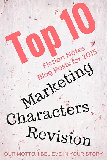 Top 10 Fiction Notes Blog posts feature marketing, characters, and revision. | DarcyPattison.com
