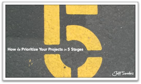 How to Prioritize Your Projects in 5 Stages