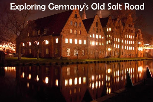 Exploring Germany’s Old Salt Road