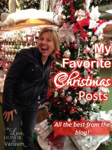 My Favorite Christmas Posts--all the best from To Love, Honor and Vacuum!