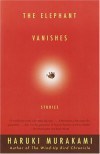The Elephant Vanishes - Haruki Murakami, Jay Rubin, Alfred Birnbaum
