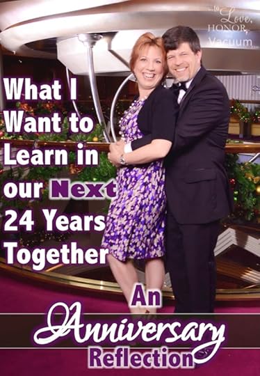 What I Want to Learn from Marriage: Anniversary reflections after 24 years together