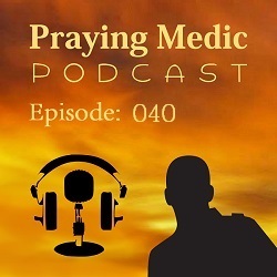 praying medic podcast