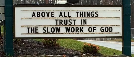 Slow work of God