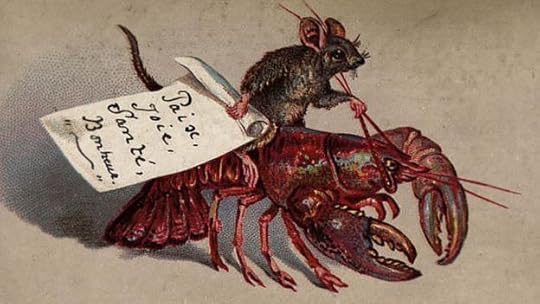 Old card of a mouse riding a lobster, 1880 The card wishes the recipient 'Paix, Joie, Sante, Bonheur' or 'Peace, Joy, Health and Happiness'.
