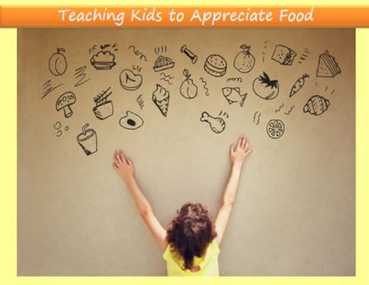 Post image for 5 Ways to Cultivate an Appreciation of Food in Your Child