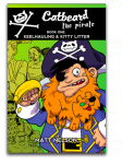 Catbeard The Pirate Book One: Keelhauling & Kitty Litter