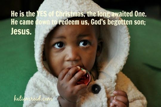 Jesus is the YES of Christmas by Katie M. Reid