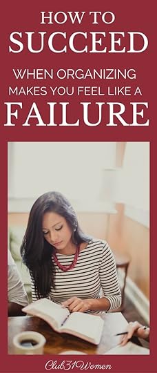 How to Succeed {When Organizing Makes You Feel Like A Failure}