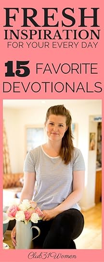 Fresh Inspiration for Your Every Day: 15 Favorite Devotionals to Pick From
