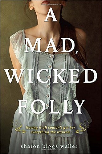 A Mad Wicked Folly by Sharon Biggs Waller
