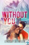 Without You by Detwiler
