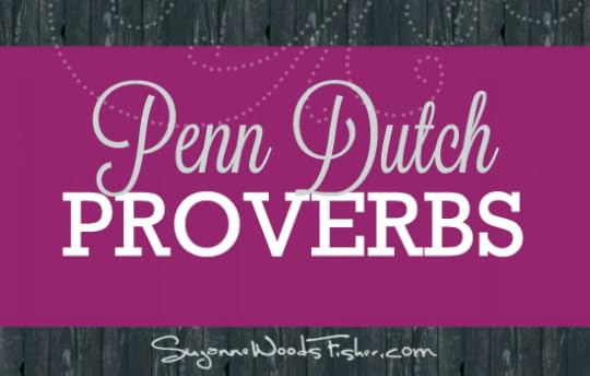 PENN DUTCH PROVERBS