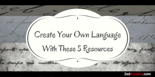 Create Your Own Language With These 5 Resources | Zed Amadeo